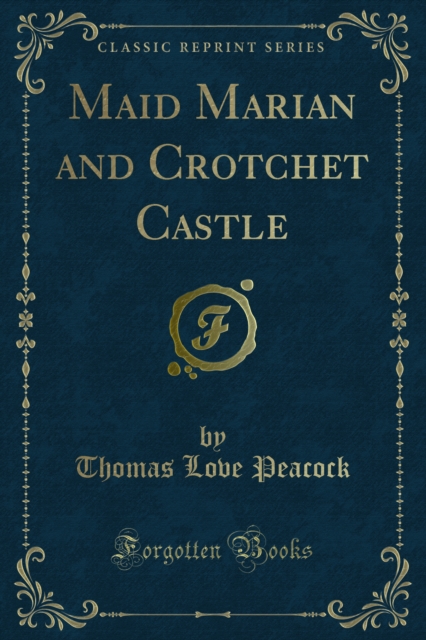Maid Marian and Crotchet Castle