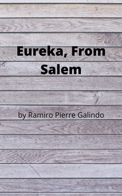 Eureka, From Salem