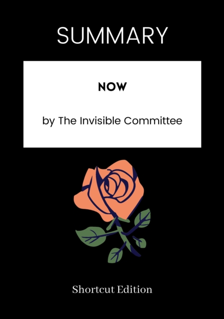 SUMMARY: Now By The Invisible Committee