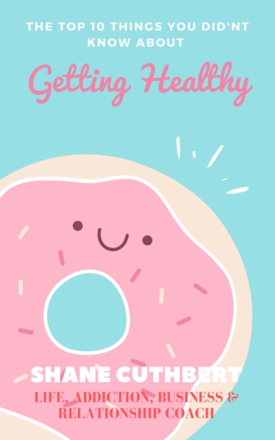 Top 10 Things You Didn't Know About Getting Healthy