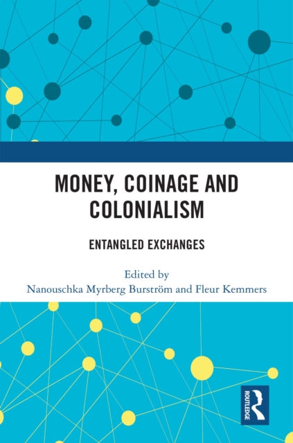 Money, Coinage and Colonialism