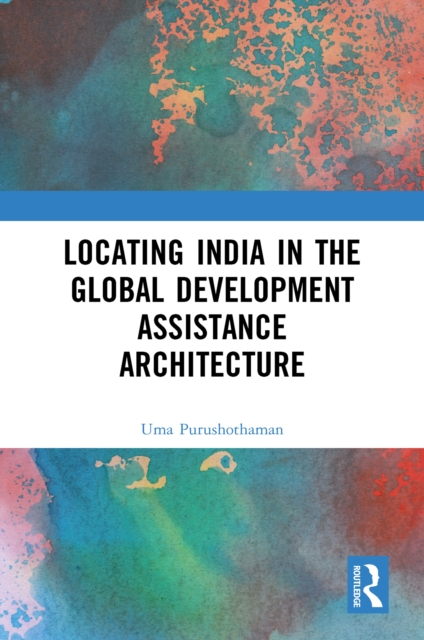 Locating India in the Global Development Assistance Architecture
