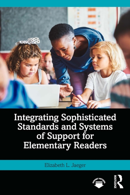 Integrating Sophisticated Standards and Systems of Support for Elementary Readers