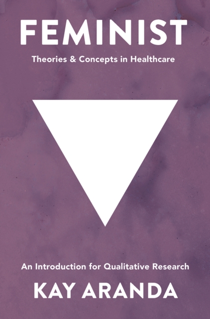 Feminist Theories and Concepts in Healthcare