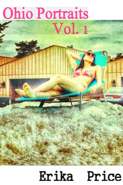 Ohio Portraits Vol. 1: A Midwestern Micromemoir