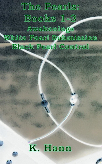 Pearls 3 Pack: Awakenings (Book 1), White Pearl Submission (Book 2) and Black Pearl Control (Book 3)
