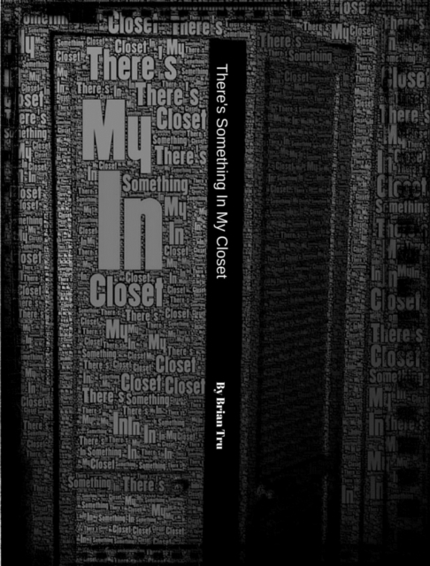 There's Something in My Closet