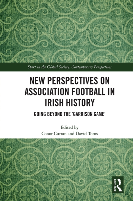 New Perspectives on Association Football in Irish History