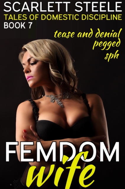 Femdom Wife: Tales of Domestic Discipline - Book 7