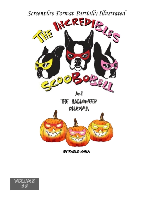 Incredibles Scoobobell And The Halloween Dilemma (Volume 15)