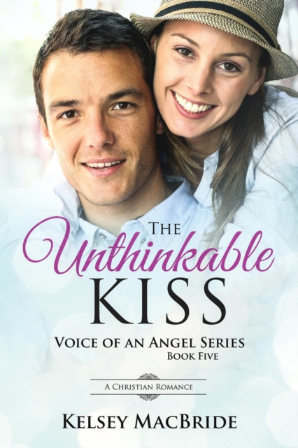 Unthinkable Kiss: A Christian Romance Novel