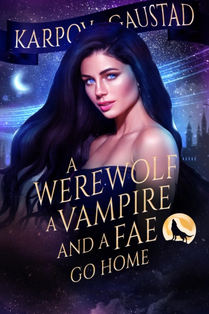 Werewolf, A Vampire and A Fae Go Home