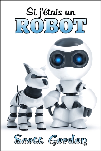 Si j'etais un robot
