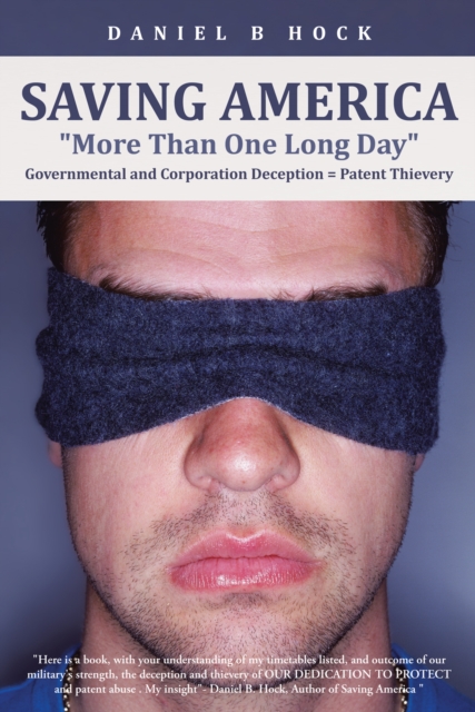 Saving America "e;More Than One Long Day"e; Governmental and Corporation Deception = Patent Thievery