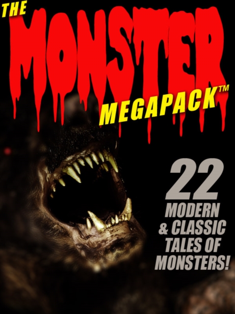 Monster MEGAPACK(R): 22 Modern & Classic Tales of Monsters