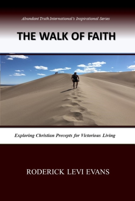 Walk of Faith: Exploring Christian Precepts for Victorious Living