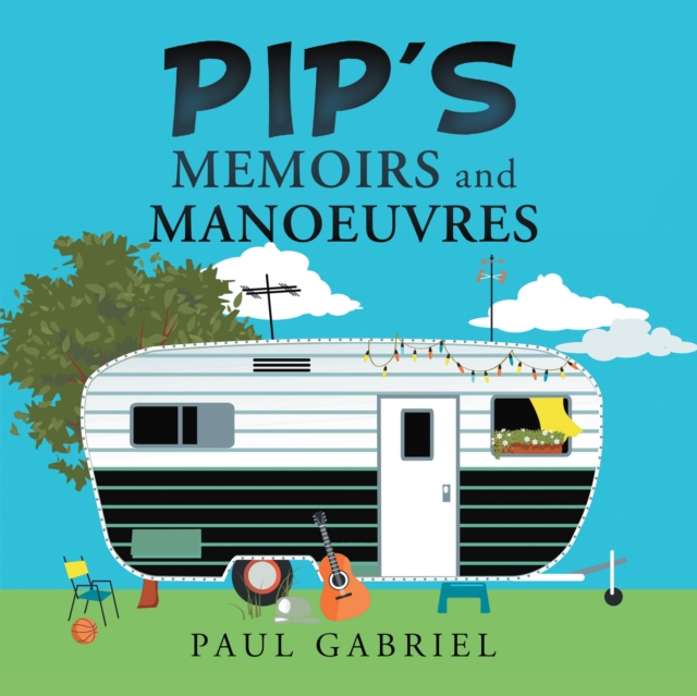 Pip's Memoirs and Manoeuvres