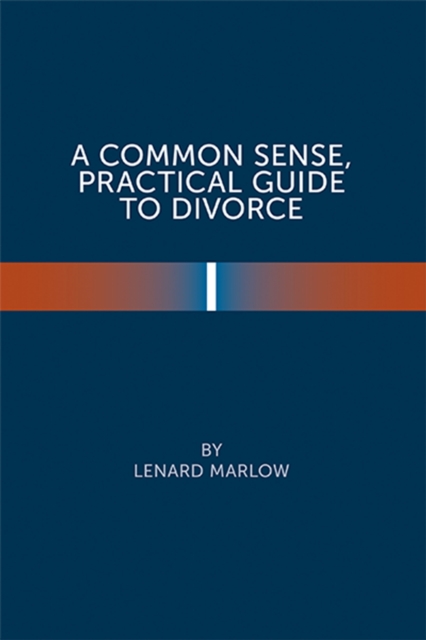 Common Sense Practical Guide  to Divorce