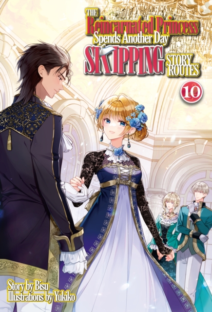 Reincarnated Princess Spends Another Day Skipping Story Routes: Volume 10