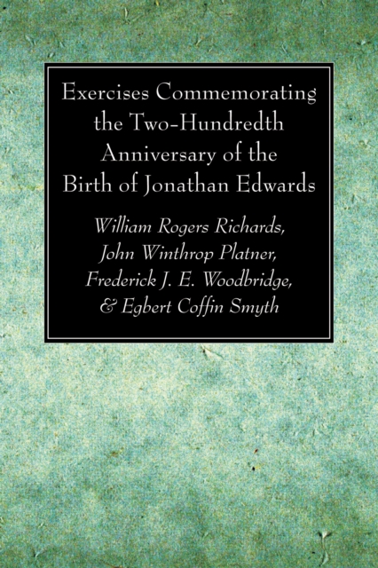 Exercises Commemorating the Two-Hundredth Anniversary of the Birth of Jonathan Edwards
