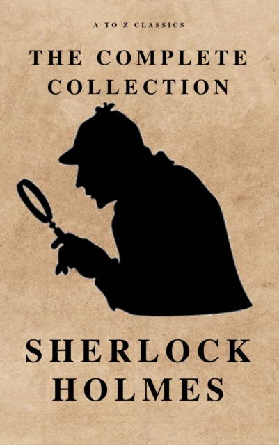 Complete Sherlock Holmes ( AtoZ Classics )