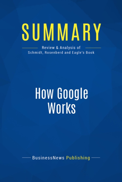 Summary: How Google Works