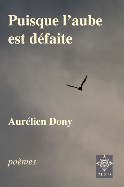 Puisque l'aube est défaite