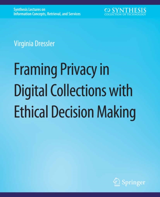 Framing Privacy in Digital Collections with Ethical Decision Making