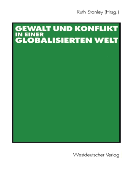 Gewalt und Konflikt in einer globalisierten Welt