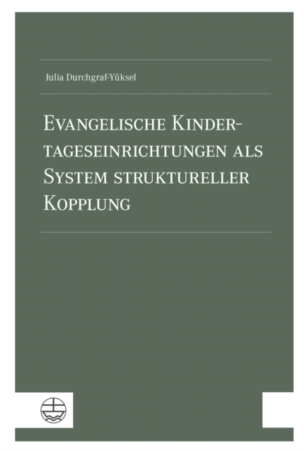 Evangelische Kindertageseinrichtungen als System struktureller Kopplung