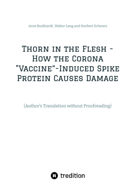 Thorn in the Flesh - How the Corona &quote;Vaccine&quote; Induced Spike Protein Causes Damage