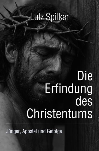 Die Erfindung des Christentums
