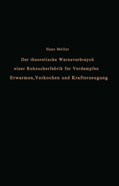 Der theoretische Wärmeverbrauch einer Rohzuckerfabrik für Verdampfen, Erwärmen, Verkochen und Krafterzeugung