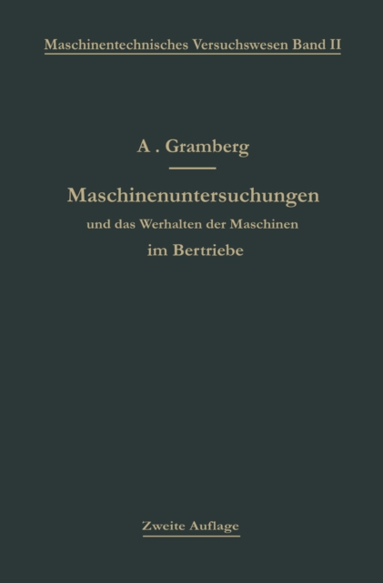 Maschinenuntersuchungen und das Verhalten der Maschinen im Betriebe