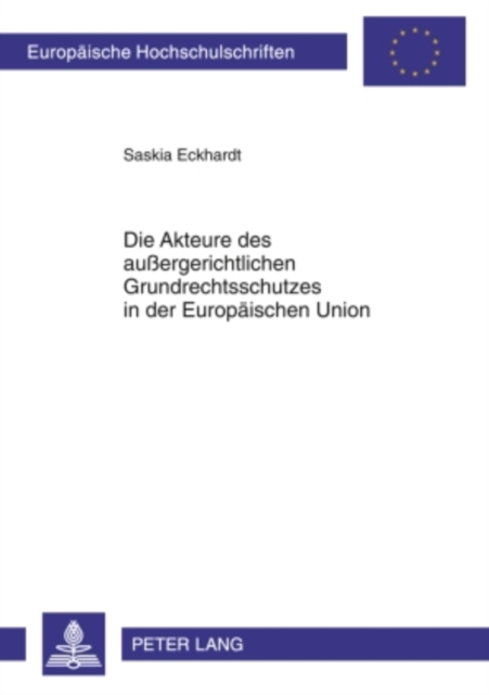Die Akteure des außergerichtlichen Grundrechtsschutzes in der Europaeischen Union