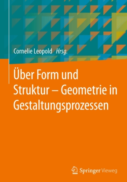 Über Form und Struktur – Geometrie in Gestaltungsprozessen