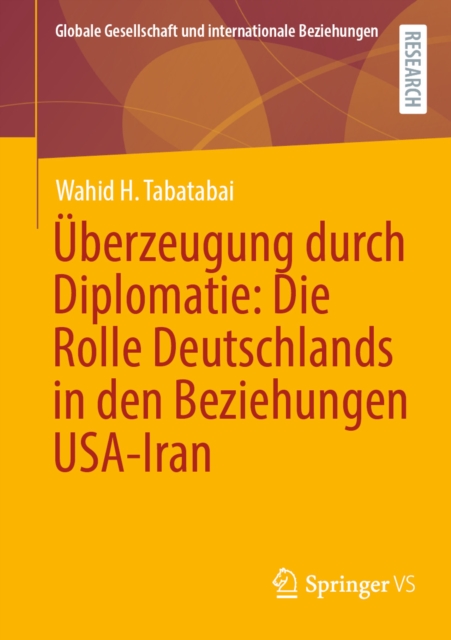 Uberzeugung durch Diplomatie: Die Rolle Deutschlands in den Beziehungen USA-Iran