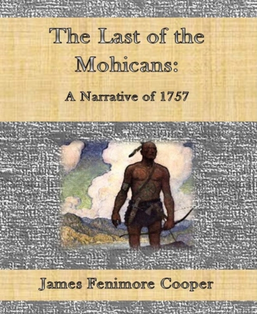 Last of the Mohicans: A Narrative of 1757