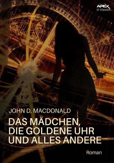 DAS MADCHEN, DIE GOLDENE UHR UND ALLES ANDERE
