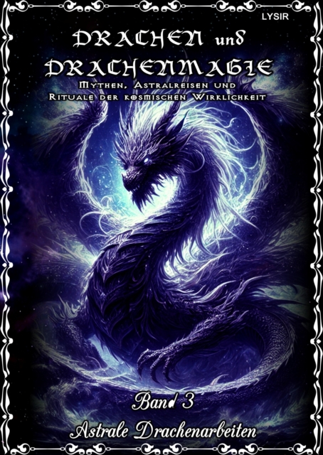 Drachen und Drachenmagie - Band 3 - Astrale Drachenarbeiten