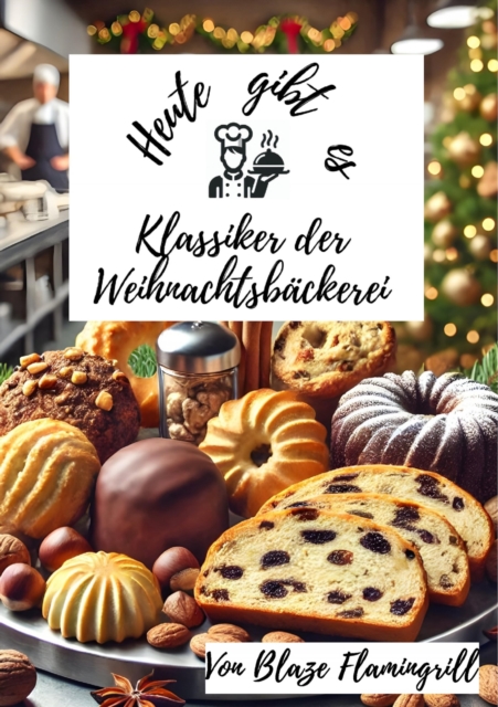 Heute gibt es - Klassiker der Weihnachtsbäckerei