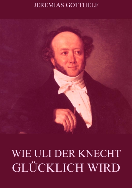 Wie Uli der Knecht glücklich wird