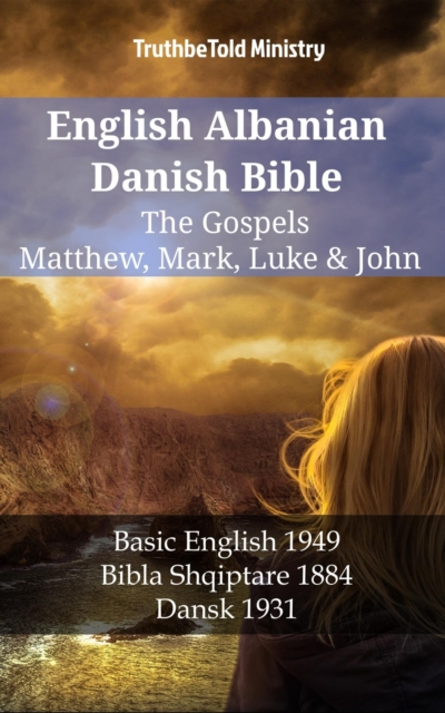 English Albanian Danish Bible - The Gospels - Matthew, Mark, Luke & John