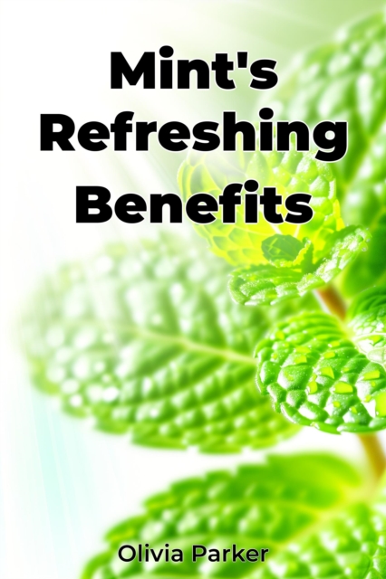 Mint's Refreshing Benefits