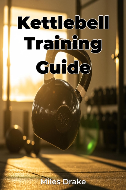 Kettlebell Training Guide