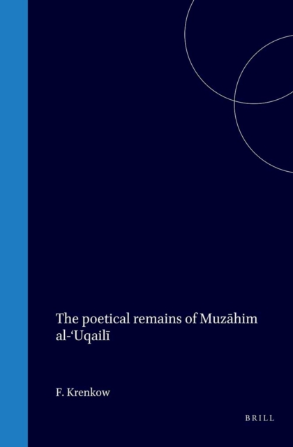 poetical remains of Muzahim al-?Uqaili