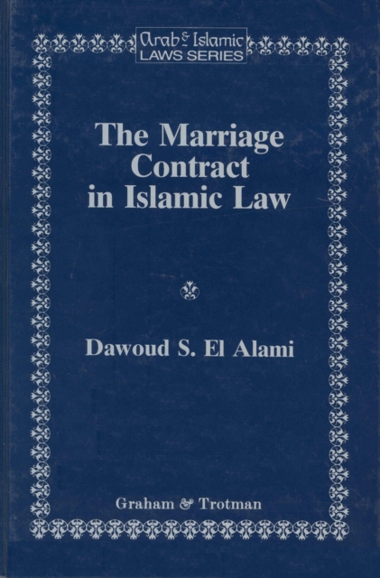 Marriage Contract in Islamic Law in the Shari'ah and Personal Status laws of Egypt and Morocco