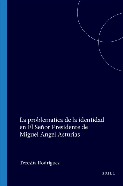 problematica de la identidad en El Senor Presidente de Miguel Angel Asturias