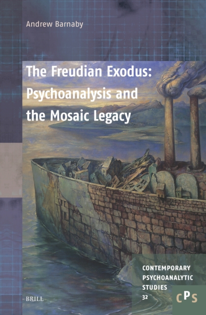 Freudian Exodus: Psychoanalysis and the Mosaic Legacy