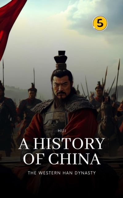 Western Han Dynasty: A History of China